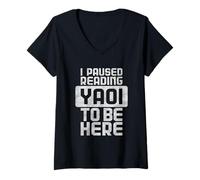 Femme J'Ai interrompu la Lecture de Yaoi pour être Ici T-Shirt avec Col en V