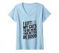 Femme J'Ai laissé Mes Chats Ici, il Vaut Mieux Que ce Soit Bien T-Shirt avec Col en V