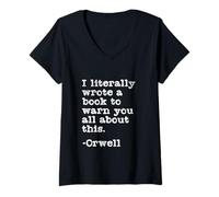 Femme J'Ai littéralement écrit Un Livre pour Vous avertir à Propos de cet Orwell T-Shirt avec Col en V