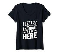 Femme J'Ai quitté ma Balle de Baseball pour être Ici T-Shirt avec Col en V