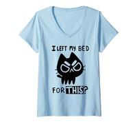 Femme J'Ai quitté Mon lit pour ça ? Chat drôle T-Shirt avec Col en V