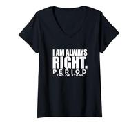 Femme J'Ai Toujours Raison Période EOS Assertive Sdicton T-Shirt avec Col en V