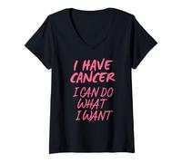 Femme J'Ai Un Cancer, Je Peux Faire Ce Que Je Veux T-Shirt avec Col en V