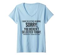 Femme J'Ai Une Audition sélective, Vous n'avez Pas été sélectionné C'est drôle T-Shirt avec Col en V