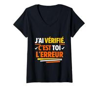Femme J'Ai vérifié C'est toi l'erreur Humour T-Shirt avec Col en V