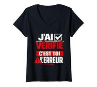 Femme J'Ai vérifié C'est toi l'erreur Humour T-Shirt avec Col en V