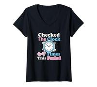 Femme J'Ai vérifié l'horloge 6 à 7 Fois Cette période, Professeur T-Shirt avec Col en V