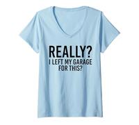 Femme J'Ai Vraiment quitté Mon Garage pour ce drôle de Garage de mécanicien Automobile T-Shirt avec Col en V