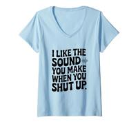 Femme J'aime Le Son Que tu Fais Quand tu Te taises T-Shirt avec Col en V