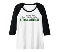 Femme J'aime Mes Hommes Comment J'aime Mon café Fort et Irlandais Manche Raglan