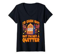 Femme J'aimerais encaisser mais je ne suis pas un Quitter Lucky Slot Machine Vegas T-Shirt avec Col en V