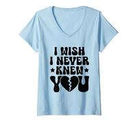 Femme J'aimerais ne jamais te connaître, ex petite amie, ex petit ami, rupture T-Shirt avec Col en V