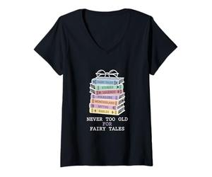 Femme Jamais trop Vieux pour Les Contes de fées, Le Folklore et la mythologie T-Shirt avec Col en V