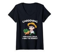 Femme Jardinage : Comment Pourrais-Je Cacher Les Cadavres T-Shirt avec Col en V