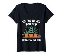 Femme Jardinier, on n'est jamais trop Vieux pour Jouer dans la Terre T-Shirt avec Col en V