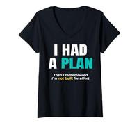 Femme J'avais Un Plan. Ensuite, Je me suis souvenu Que Je ne suis T-Shirt avec Col en V