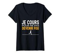 Femme Je Cours pour ne Pas Devenir Fou Humour Course à Pied T-Shirt avec Col en V