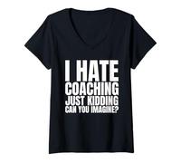 Femme Je déteste Le Coaching, Je plaisante, Vous imaginez ? T-Shirt avec Col en V