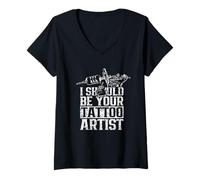 Femme Je Devrais Être Votre Tatoueur Artiste Encre Tatouage T-Shirt avec Col en V