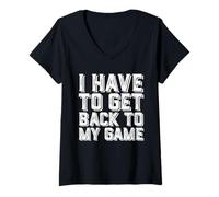 Femme Je Dois revenir à Mon Jeu Funny MMORPG FPS Video Gamer T-Shirt avec Col en V