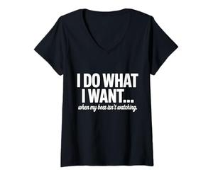 Femme Je Fais ce Que Je Veux Quand Mon Patron ne me Regarde Pas T-Shirt avec Col en V