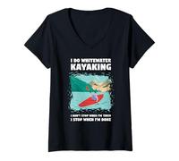 Femme Je Fais du Kayak en Eau vive, Je ne m'arrête Pas Quand Je suis fatiguée T-Shirt avec Col en V