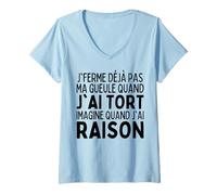 Femme Je Ferme Jamais Ma Gueule Homme Râleur Humour Femme Râleuse T-Shirt avec Col en V