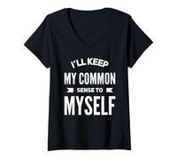 Femme Je garderai Mon Bon Sens pour Moi. Sarcastique et drôle T-Shirt avec Col en V