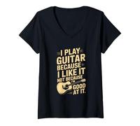 Femme Je Joue de la Guitare Parce Que Je l'aime, Pas Parce Que Je suis douée T-Shirt avec Col en V