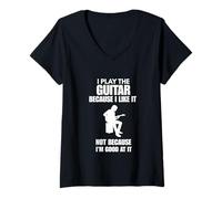 Femme Je Joue de la Guitare Parce Que Je l'aime T-Shirt avec Col en V