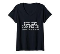 Femme Je laisserai Dieu Arranger ça Sinon Je finirai en Prison, C'est drôle T-Shirt avec Col en V