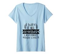 Femme Je Les AI Tous Ensemble, mais Je ne Sais Pas où Je Les AI mis T-Shirt avec Col en V