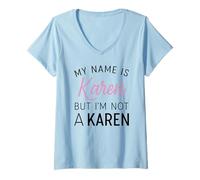 Femme Je m'appelle Karen mais Je ne suis Pas Une Karen Funny Woman Girl Annoy T-Shirt avec Col en V