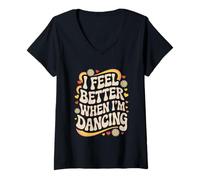 Femme Je me sens mieux quand je danse, amateurs de danse rétro T-Shirt avec Col en V