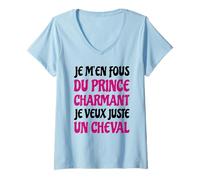 Femme Je m'en Fous du Prince Charmant Cheval Humour Citation drôle T-Shirt avec Col en V