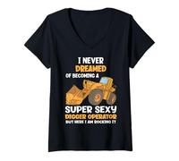 Femme Je n'ai jamais rêvé de Devenir Une opératrice de Pelleteuse Super Sexy T-Shirt avec Col en V
