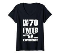 Femme Je n'ai Pas 70 Ans, J'Ai 18 Ans avec 52 Ans d'expérience T-Shirt avec Col en V
