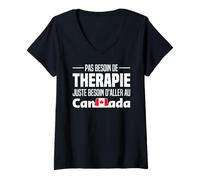 Femme Je N'ai Pas Besoin De Thérapie Juste Besoin Daller Au Canada T-Shirt avec Col en V