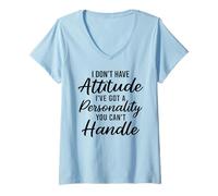 Femme Je n'ai Pas d'attitude : personnalité drôle et Ardente, Sarcastique, impertinente T-Shirt avec Col en V