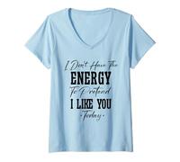 Femme Je n'ai Pas l'énergie de Faire Semblant de t'aimer Aujourd'hui Asocial T-Shirt avec Col en V