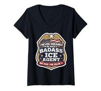 Femme Je n'aurais jamais rêvé de Devenir Un Agent de l'ICE Dur à Cuire, mais Je suis là T-Shirt avec Col en V