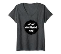Femme « Je ne Comprends Pas » Sarcastic Stupid People T-Shirt avec Col en V