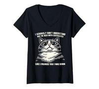 Femme Je ne comprends Vraiment Pas Pourquoi Nous Avons Besoin de certificats de Naissance T-Shirt avec Col en V