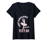 Femme Je ne Danse Pas Toujours Oh attends, Oui, Je Le Fais pour Les Amateurs de Danse Classique T-Shirt avec Col en V