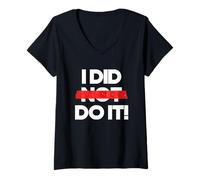 Femme Je ne l'ai Pas Fait Une drôle de déclaration T-Shirt avec Col en V