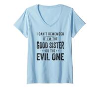 Femme Je ne me souviens pas si je suis la bonne sœur ou la méchante T-Shirt avec Col en V