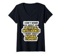 Femme Je ne m'inquiète Pas pour l'IA, Je m'inquiète pour la stupidité Naturelle C'est drôle T-Shirt avec Col en V