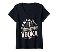 Femme Je Ne Parlerais Qu'en Présence De Ma Vodka T-Shirt avec Col en V
