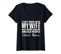 Femme Je ne Peux Pas discuter avec ma Femme, Elle est Plus âgée Que Moi T-Shirt avec Col en V