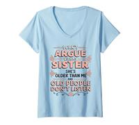 Femme Je ne Peux Pas discuter avec ma sœur, Elle est Plus âgée Que Moi, C'est drôle T-Shirt avec Col en V